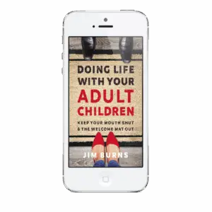 Doing Life With Your Adult Children: Keep Your Mouth Shut and the Welcome Mat Out (MP3)
