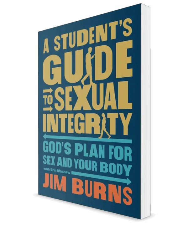 A Student's Guide to Sexual Integrity: God's Plan for Sex and Your Body